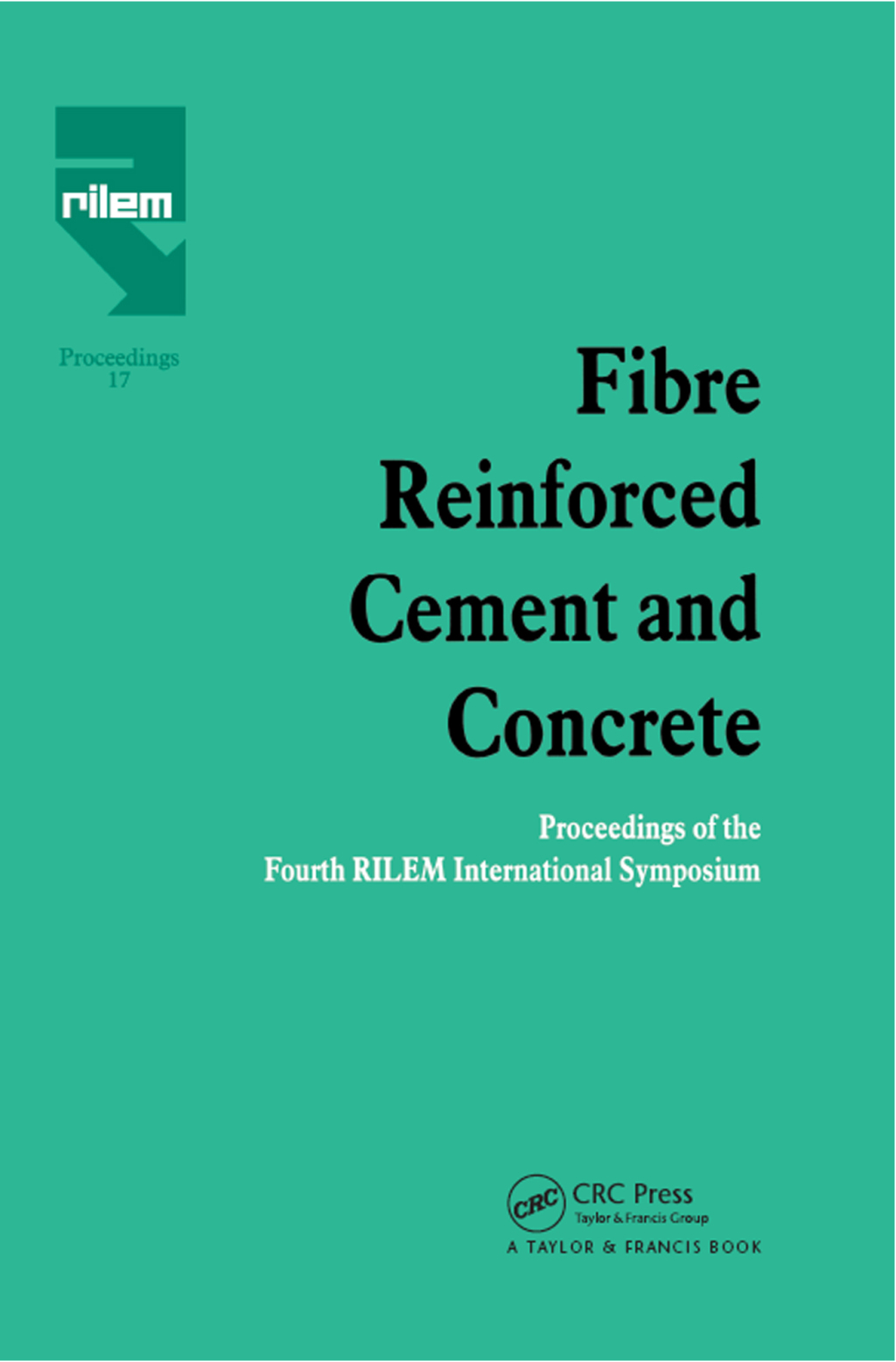 Fibre Reinforced Cement and Concrete Proceedings of the Fourth RILEM International Symposium 1st Edition