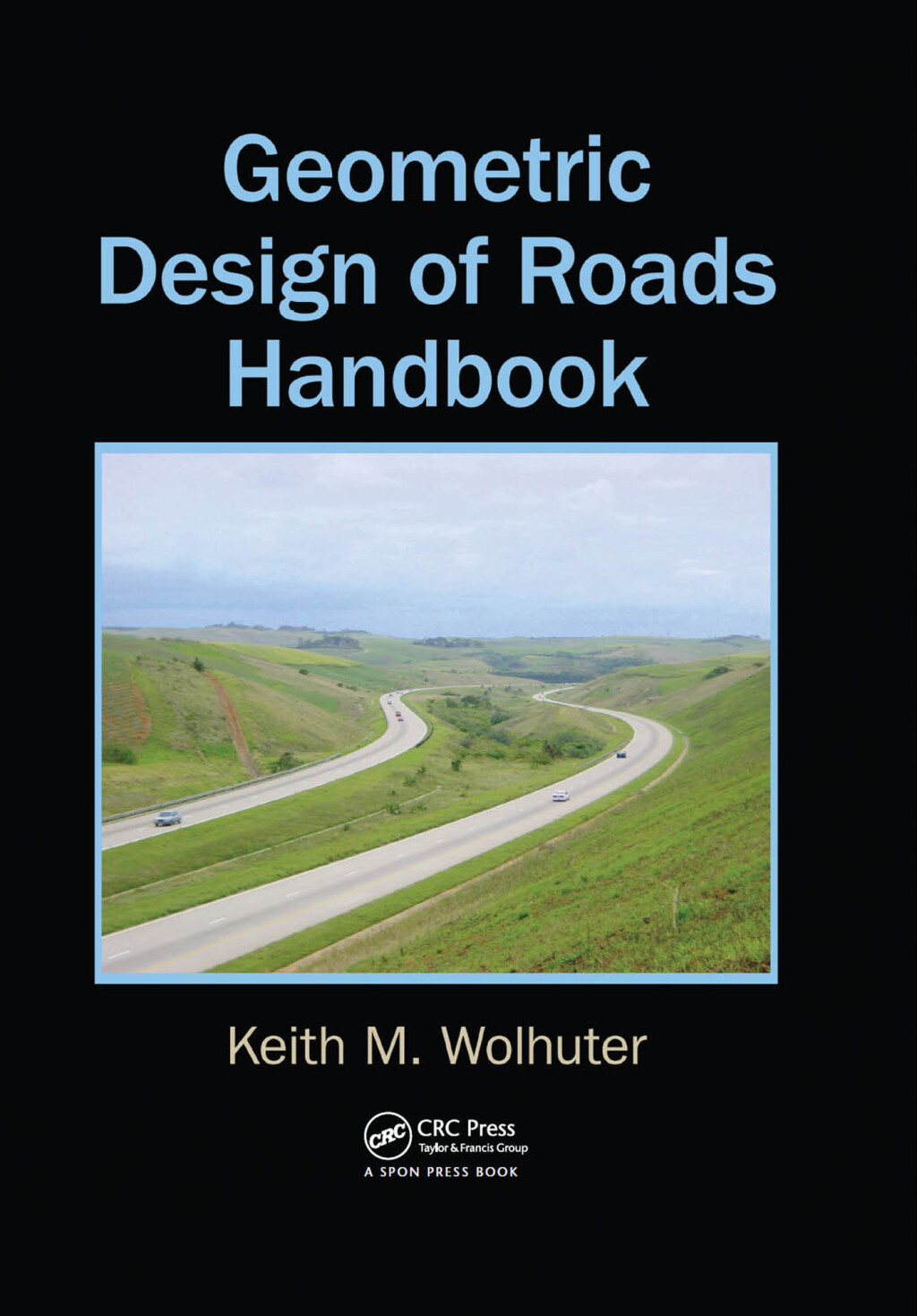 Geometric Design of Roads Handbook 1st Edition