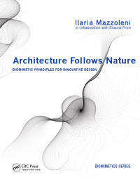 Omslagafbeelding: Architecture Follows Nature-Biomimetic Principles for Innovative Design 1st edition 9781466506077