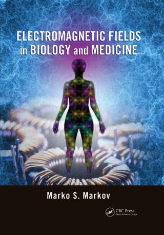 Cover image: Electromagnetic Fields in Biology and Medicine 1st edition 9780367849368