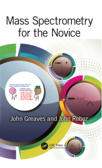 Cover image: Mass Spectrometry for the Novice 1st edition 9781138410213