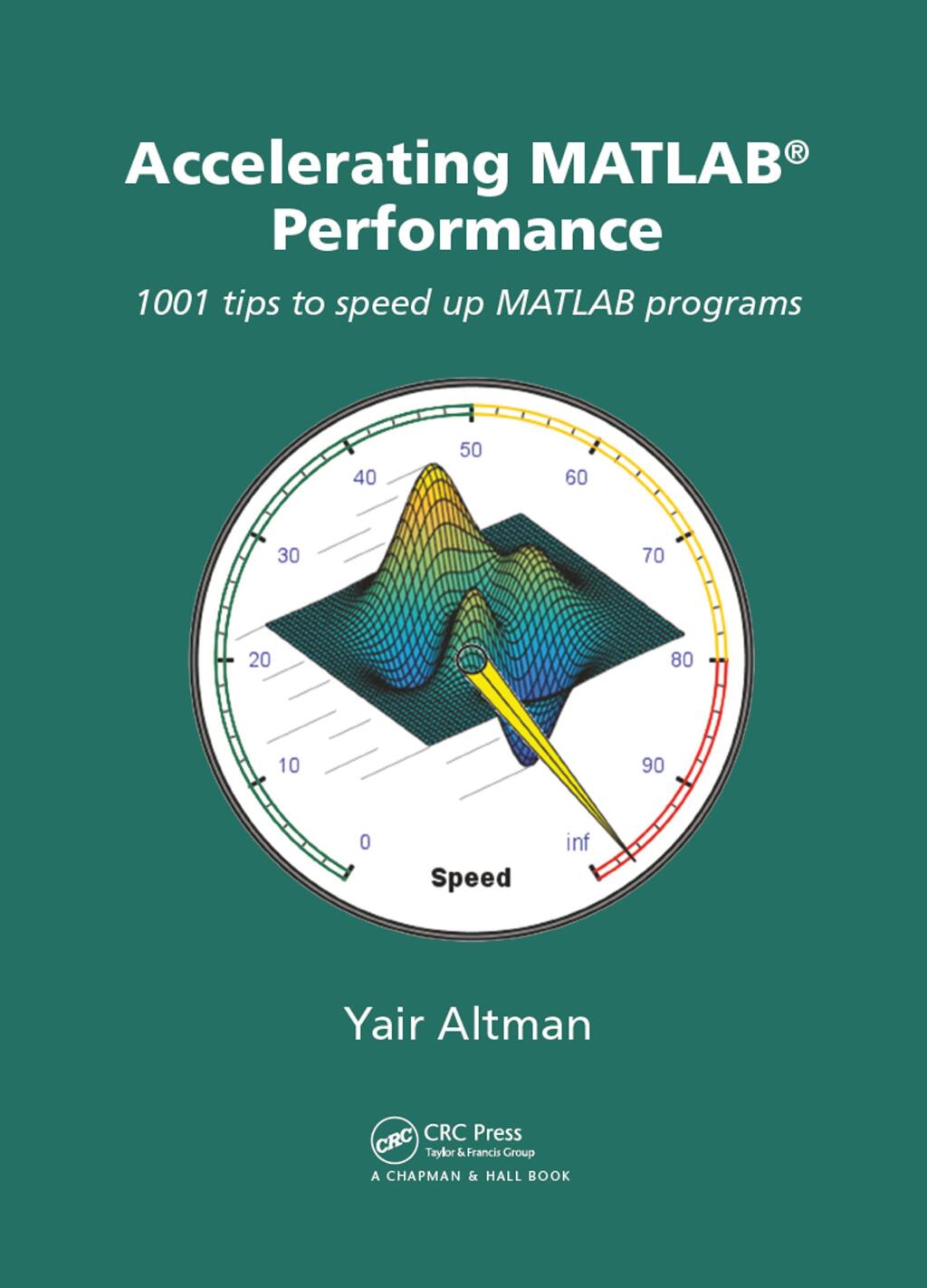 Accelerating MATLAB Performance 1001 tips to speed up MATLAB programs 1st Edition