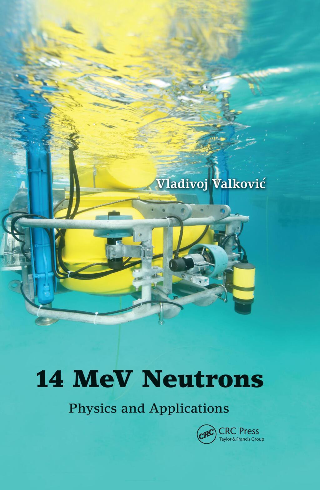 14 MeV Neutrons Physics and Applications 1st Edition