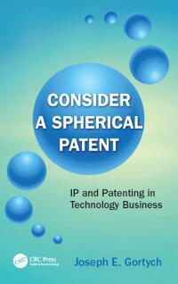 Cover image: Consider a Spherical Patent 1st edition 9781439888056