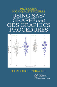 Cover image: Producing High-Quality Figures Using SAS/GRAPH and ODS Graphics Procedures 1st edition 9781138469303