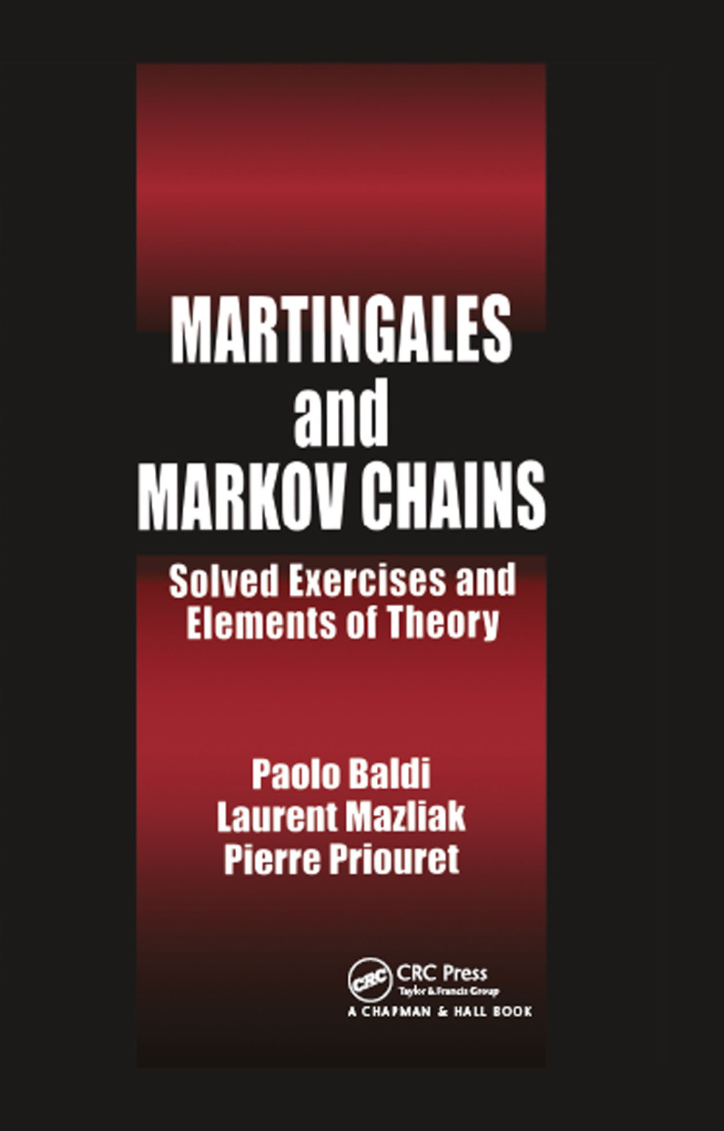 Martingales and Markov Chains Solved Exercises and Elements of Theory 1st Edition