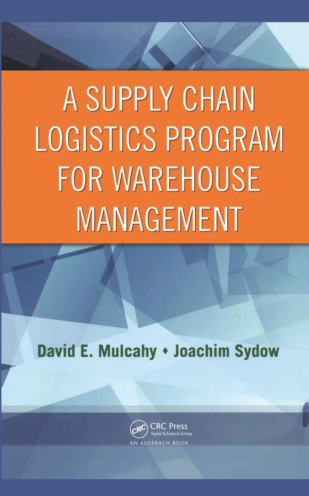 A Supply Chain Logistics Program for Warehouse Management 1st Edition