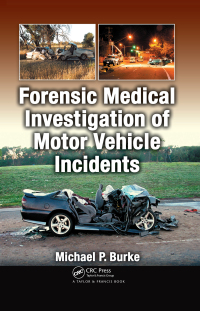 Cover image: Forensic Medical Investigation of Motor Vehicle Incidents 1st edition 9780849378591