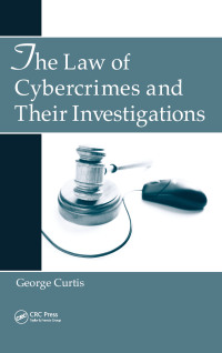 Imagen de portada: The Law of Cybercrimes and Their Investigations 1st edition 9781439858318