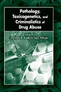 Imagen de portada: Pathology, Toxicogenetics, and Criminalistics of Drug Abuse 1st edition 9781420054552