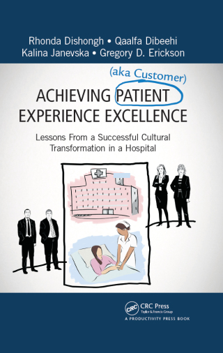Cover image: Achieving Patient (aka Customer) Experience Excellence 1st edition 9781466583085