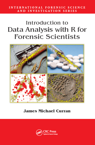 Cover image: Introduction to Data Analysis with R for Forensic Scientists 1st edition 9781138381445
