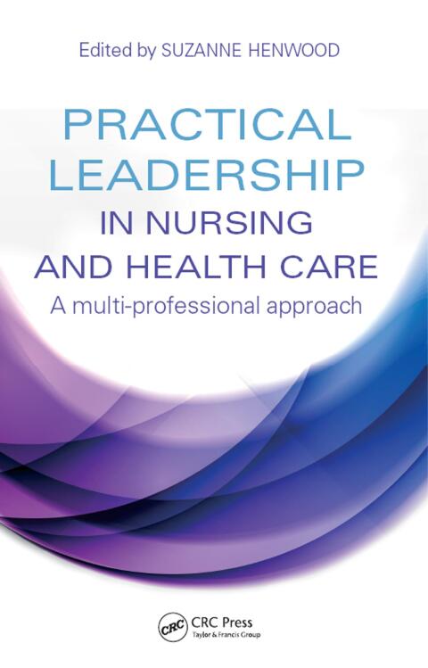 Practical Leadership in Nursing and Health Care: A Multi-Professional Approach, 1st Edition - FULL INSTANT DOWNLOAD | PDF DOCX EPUB