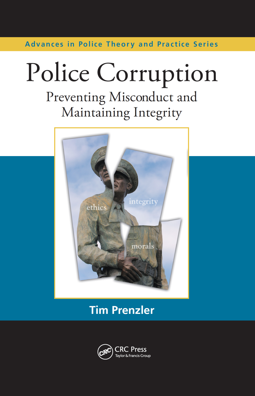 Police Corruption Preventing Misconduct and Maintaining Integrity 1st Edition
