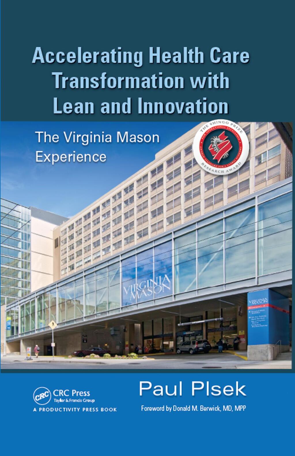Accelerating Health Care Transformation with Lean and Innovation The Virginia Mason Experience 1st Edition