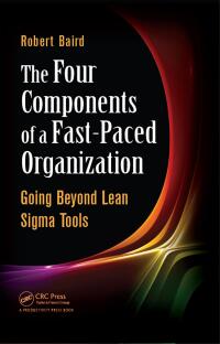 Titelbild: The Four Components of a Fast-Paced Organization 1st edition 9781482206005