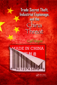 Imagen de portada: Trade Secret Theft, Industrial Espionage, and the China Threat 1st edition 9781439899380