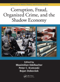 Cover image: Corruption, Fraud, Organized Crime, and the Shadow Economy 1st edition 9781482255317