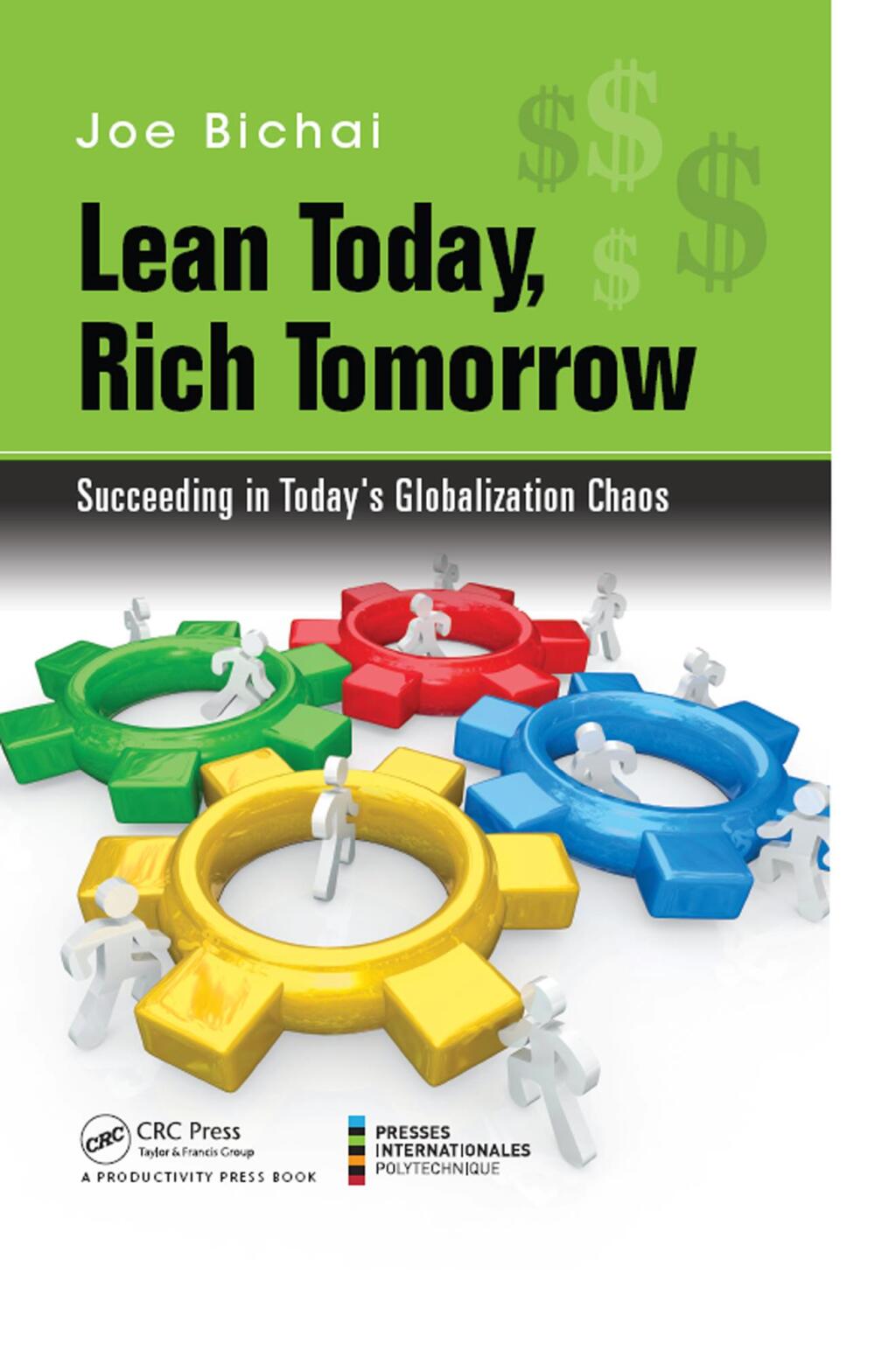 Lean Today, Rich Tomorrow Succeeding in Today’s Globalization Chaos 1st Edition