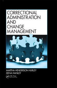 Cover image: Correctional Administration and Change Management 1st edition 9781439803929