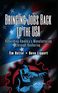 صورة الغلاف: Bringing Jobs Back to the USA 1st edition 9781466557567