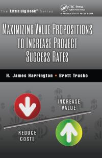 Cover image: Maximizing Value Propositions to Increase Project Success Rates 1st edition 9781466570757