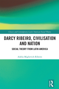 Cover image: Darcy Ribeiro, Civilisation and Nation 1st edition 9781032517643