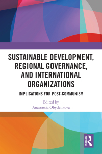 表紙画像: Sustainable Development, Regional Governance, and International Organizations 1st edition 9781032743806