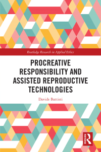 Cover image: Procreative Responsibility and Assisted Reproductive Technologies 1st edition 9781032652085