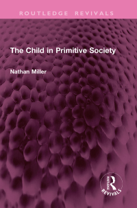 Imagen de portada: The Child in Primitive Society 1st edition 9781032799735