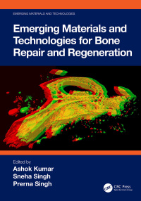 Cover image: Emerging Materials and Technologies for Bone Repair and Regeneration 1st edition 9781032309279