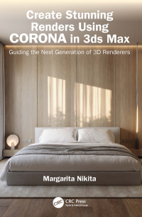 Cover image: Create Stunning Renders Using Corona in 3ds Max 1st edition 9781032649849