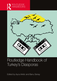 صورة الغلاف: Routledge Handbook of Turkey's Diasporas 1st edition 9781032215709