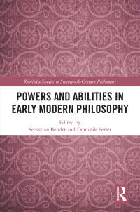 Omslagafbeelding: Powers and Abilities in Early Modern Philosophy 1st edition 9781032304847