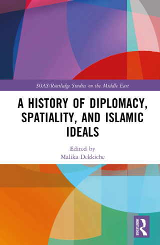Omslagafbeelding: A History of Diplomacy, Spatiality, and Islamic Ideals 1st edition 9781032668543