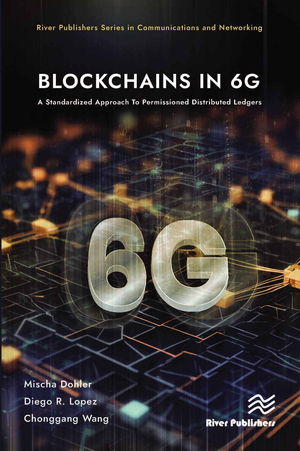 Blockchains in 6G A Standardized Approach To Permissioned Distributed Ledgers 1st Edition