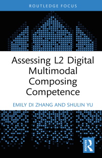 Cover image: Assessing L2 Digital Multimodal Composing Competence 1st edition 9781032758077