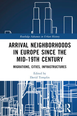Cover image: Arrival Neighborhoods in Europe since the mid-19th Century 1st edition 9781032320502