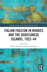 Cover image: Italian Fascism in Rhodes and the Dodecanese Islands, 1922–44 1st edition 9781032584959