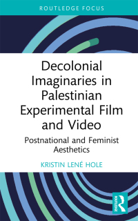 Imagen de portada: Decolonial Imaginaries in Palestinian Experimental Film and Video 1st edition 9781032755397