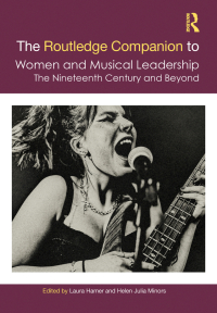 Cover image: The Routledge Companion to Women and Musical Leadership 1st edition 9780367456764