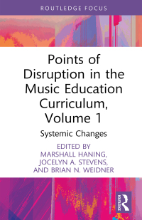 Imagen de portada: Points of Disruption in the Music Education Curriculum, Volume 1 1st edition 9781032515472