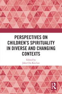 صورة الغلاف: Perspectives on Children’s Spirituality in Diverse and Changing Contexts 1st edition 9781032619118