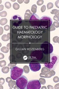 Cover image: Guide to Paediatric Haematology Morphology 1st edition 9781032755373