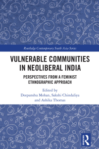 صورة الغلاف: Vulnerable Communities in Neoliberal India 1st edition 9781032798233