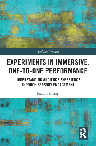 Cover image: Experiments in Immersive, One-to-One Performance 1st edition 9780367631222