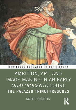 Cover image: Ambition, Art, and Image-Making in an Early Quattrocento Court 1st edition 9781032734545