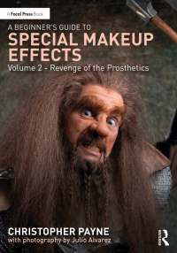 Cover image: A Beginner's Guide to Special Makeup Effects, Volume 2 1st edition 9781032622446