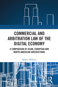 Cover image: Commercial and Arbitration Law of the Digital Economy 1st edition 9781032443287