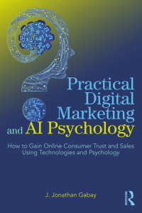 Cover image: Practical Digital Marketing and AI Psychology 1st edition 9781032521381